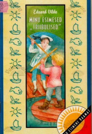 Minu esimesed ''triibulised'' - Eduard Vilde