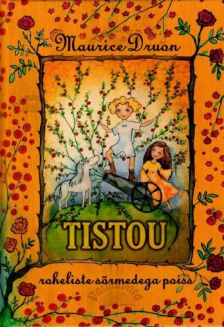 Tistou, roheliste sõrmedega poiss - Maurice Druon, 2006