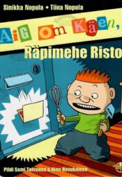 Aig om käen, Räpimehe Risto - Sinikka Nopola, Tiina Nopola