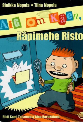 Aig om käen, Räpimehe Risto - Sinikka Nopola, Tiina Nopola