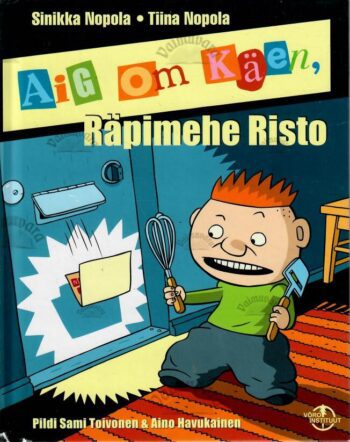 Aig om käen, Räpimehe Risto - Sinikka Nopola, Tiina Nopola