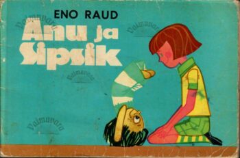 Anu ja Sipsik - Eno Raud