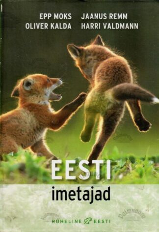 Eesti imetajad - Epp Moks, Jaanus Remm, Oliver Kalda, Harri Valdmann