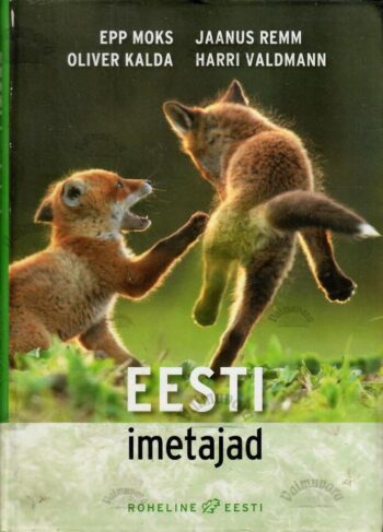 Eesti imetajad - Epp Moks, Jaanus Remm, Oliver Kalda, Harri Valdmann