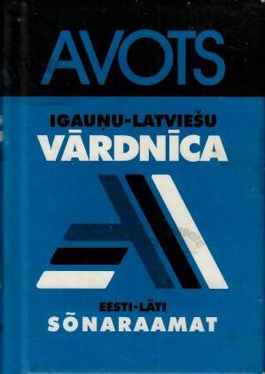 Eesti-läti sõnaraamat. Igaunu-latviešu vardnica. 