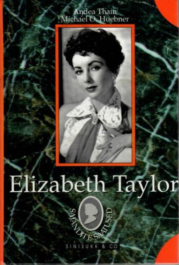 Elizabeth Taylor - Andrea Thain, Michael O. Huebner Elizabeth Taylor - Andrea Thain, Michael O. Huebner