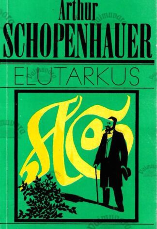 Elutarkus - Arthur Schopenhauer, 1994 (pehmekaaneline)