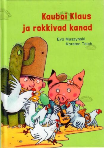 Kauboi Klaus ja rokkivad kanad - Eva Muszynski