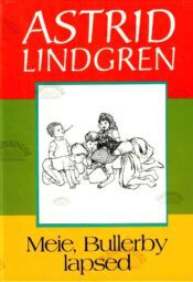 Meie, Bullerby lapsed - Astrid Lindgren Meie, Bullerby lapsed - Astrid Lindgren