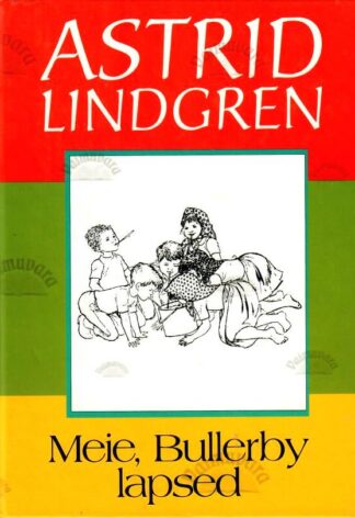 Meie, Bullerby lapsed - Astrid Lindgren
