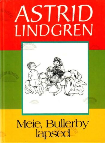 Meie, Bullerby lapsed - Astrid Lindgren