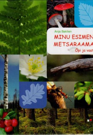 Minu esimene metsaraamat - Anja Baklien