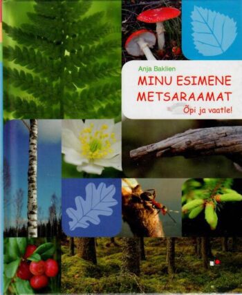 Minu esimene metsaraamat - Anja Baklien Minu esimene metsaraamat - Anja Baklien