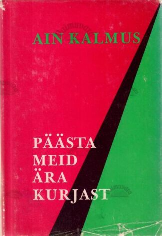 Päästa meid ära kurjast - Ain Kalmus