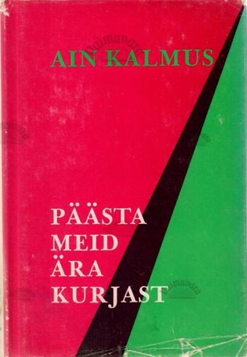 Päästa meid ära kurjast - Ain Kalmus