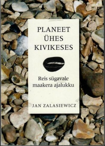 Planeet ühes kivikeses - Jan Zalasiewicz Planeet ühes kivikeses - Jan Zalasiewicz