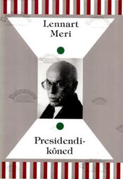 Presidendikõned - Lennart Meri Presidendikõned - Lennart Meri