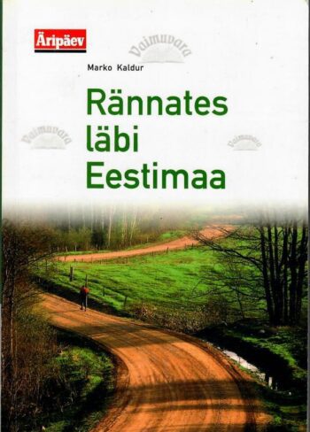 Rännates läbi Eestimaa - Marko Kaldur