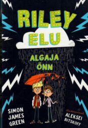 Riley elu. Algaja õnn - Simon James Green Riley elu. Algaja õnn - Simon James Green