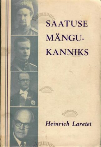 Saatuse mängukanniks - Heinrich Laretei