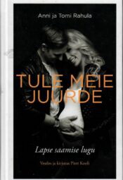 Tule meie juurde - Anni ja Tomi Rahula Tule meie juurde - Anni ja Tomi Rahula