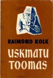 Uskmatu Toomas - Raimond Kolk Uskmatu Toomas - Raimond Kolk