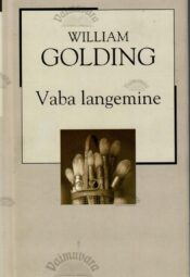 Vaba langemine. XX sajandi romaan - William Golding Vaba langemine. XX sajandi romaan - William Golding