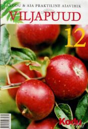 Viljapuud. Kodu & Aia praktiline aiavihik nr. 12