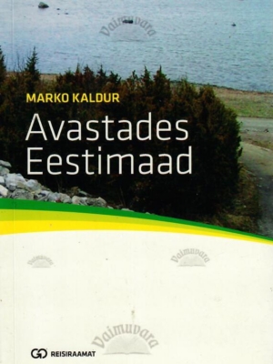 Avastades Eestimaad – Marko Kaldur, 2005