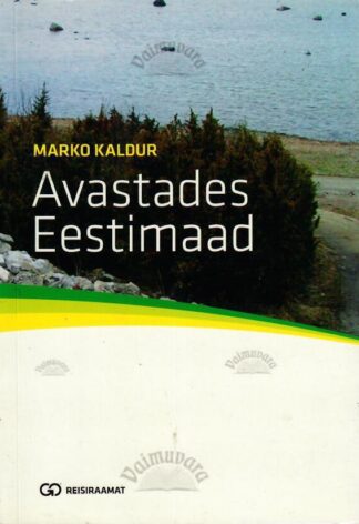 Avastades Eestimaad - Marko Kaldur