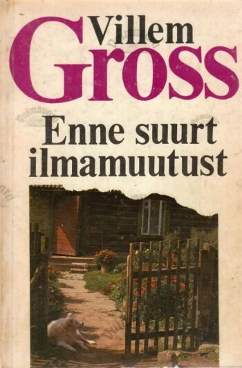 Enne suurt ilmamuutust - Villem Gross Enne suurt ilmamuutust - Villem Gross