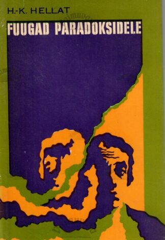 Fuugad paradoksidele - Henn-Kaarel Hellat