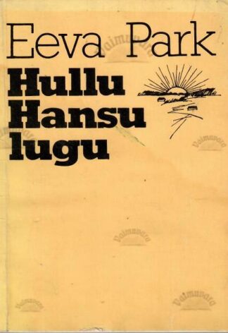 Hullu Hansu lugu - Eeva Park