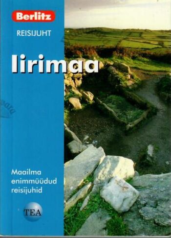 Iirimaa. Berlitzi reisijuht - Ken Bernstein, Donna Dailey Iirimaa. Berlitzi reisijuht - Ken Bernstein, Donna Dailey