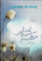 Inglid minu juustes - Lorna Byrne, 2011 Inglid minu juustes - Lorna Byrne, 2011
