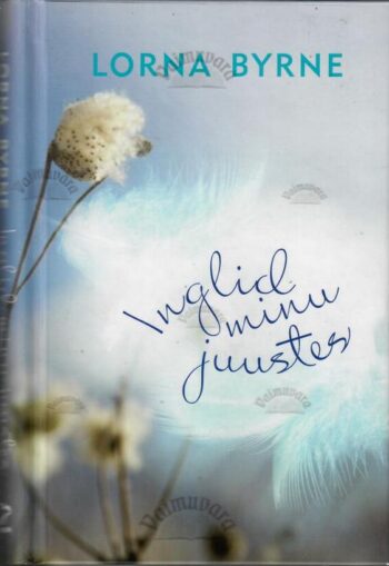 Inglid minu juustes - Lorna Byrne, 2011 Inglid minu juustes - Lorna Byrne, 2011
