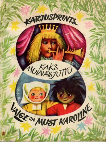 Kaks muinasjuttu. Karjusprints. Valge ja Must Karoline
