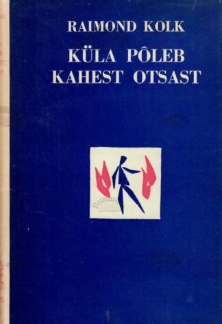 Küla põleb kahest otsast - Raimond Kolk