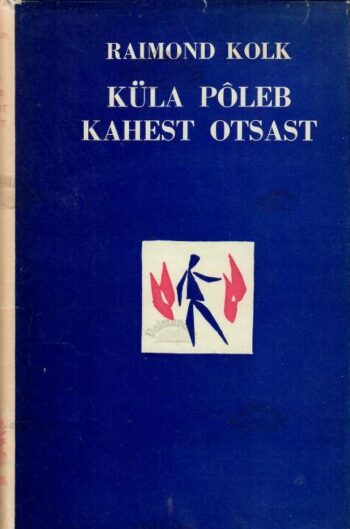 Küla põleb kahest otsast - Raimond Kolk