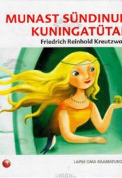 Munast sündinud kuningatütar - Friedrich Reinhold Kreutzwald Munast sündinud kuningatütar - Friedrich Reinhold Kreutzwald