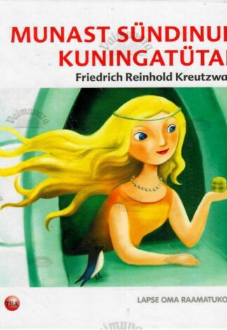 Munast sündinud kuningatütar - Friedrich Reinhold Kreutzwald