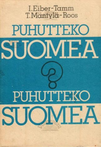 Puhutteko Suomea? - Inger Eiber-Tamm, Taimi Mäntylä-Roos 