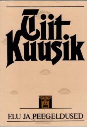 Tiit Kuusik. Elu ja peegeldused Tiit Kuusik. Elu ja peegeldused