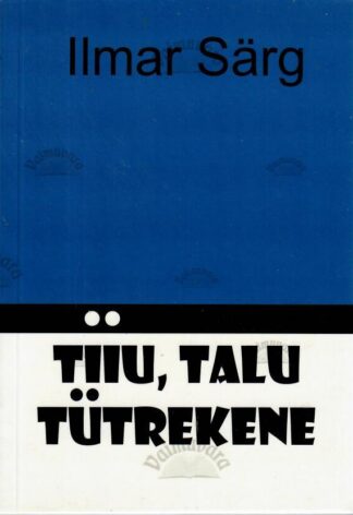 Tiiu, talu tütrekene - Ilmar Särg