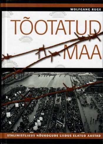 Tõotatud maa. Stalinistlikus Nõukogude Liidus elatud aastad - Wolfgang Ruge Tõotatud maa. Stalinistlikus Nõukogude Liidus elatud aastad - Wolfgang Ruge