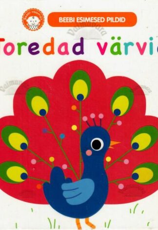 Toredad värvid. Beebi esimesed pildid