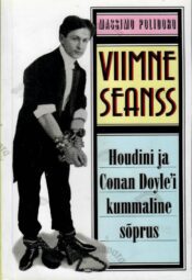 Viimane seanss Houdini ja Conan Doyle'i kummaline sõprus - Massimo Polidoro Viimane seanss Houdini ja Conan Doyle'i kummaline sõprus - Massimo Polidoro