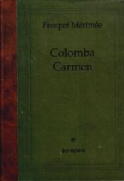Colomba. Carmen - Prosper Merimee, 1996 Colomba. Carmen - Prosper Merimee, 1996