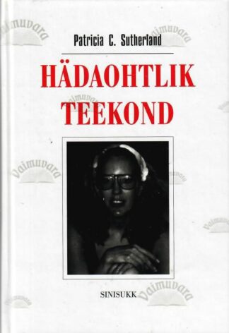 Hädaohtlik teekond - Patricia Sutherland