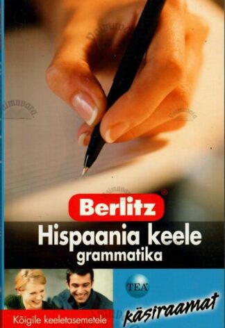 Hispaania keele grammatika. Kõigile keeletasemetele - Phil Turk